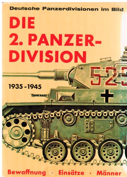 Die 2. Panzer-Division. Bewaffnung - Einsätze - Männer