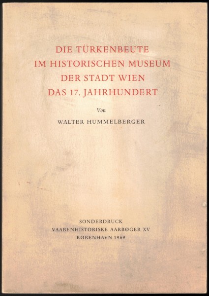 Die Türkenbeute im Historischen Museum der Stadt Wien - Das 17. Jahrhundert.