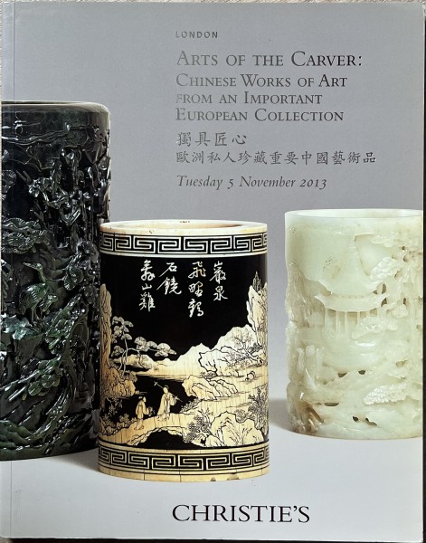 Arts of the Carver: Chinese Works of Art from an important European Collection