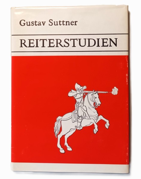 Reiterstudien. Beiträge zur Geschichte der Ausrüstung der vorzüglichsten Reiterarten