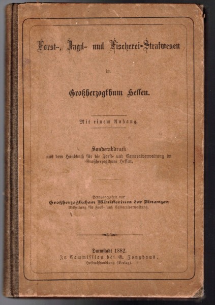Forst-, Jagd- und Fischerei-Strafwesen im Großherzogthum Hessen 1882