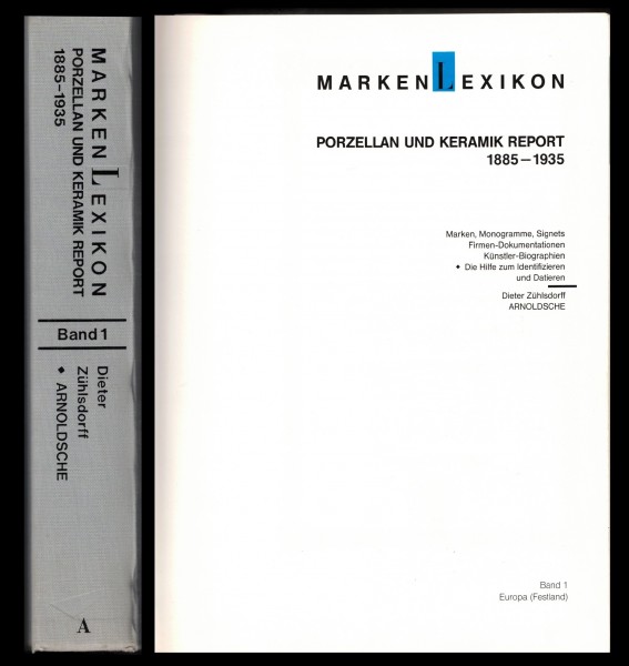 Markenlexikon Porzellan und Keramik Report 1885-1935. Marken Monogramme Signets Firmen-Dokumentation