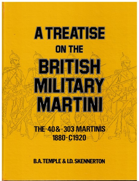 A Treatise on the British Military Martini - The 40 & 303 Martinis 1880-C1920