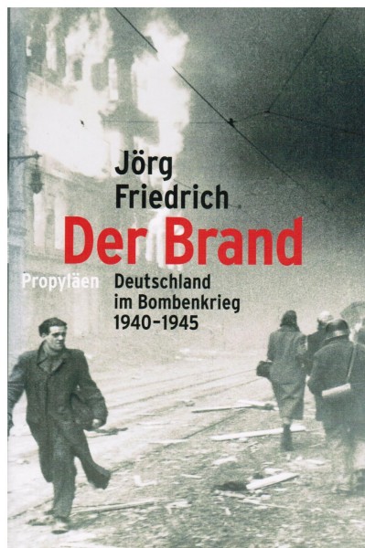 Der Brand. Deutschland im Bombenkrieg 1940-1945