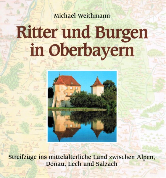 Ritter und Burgen in Oberbayern