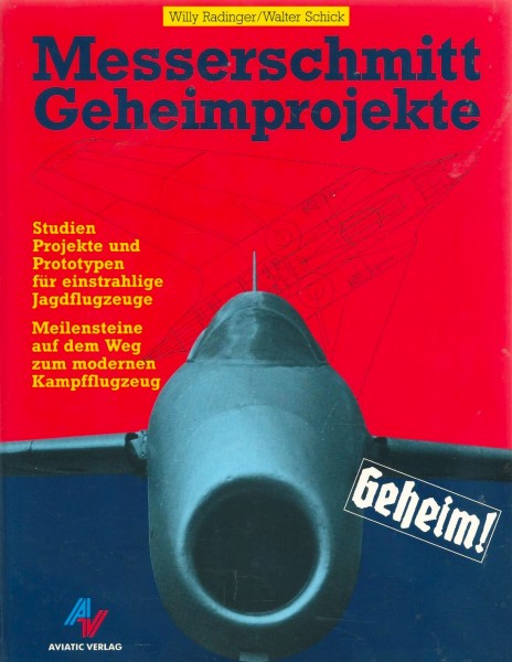 Messerschmitt Geheimprojekte - Studien Oprojekte und Prototypen
