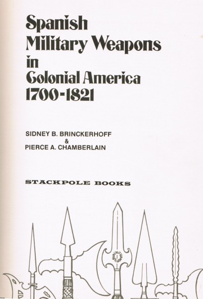 Spanish Military Weapons in Colonial America 1700-1821