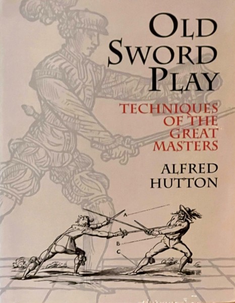 Old Sword Play - Techniques of the Great Masters