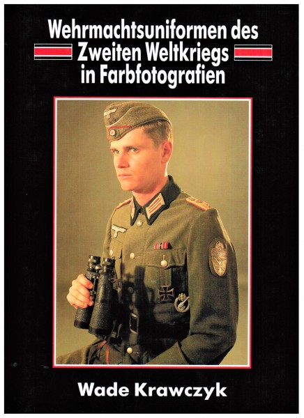 Wehrmachtsuniformen des Zweiten Weltkriegs in Farbfotografien.