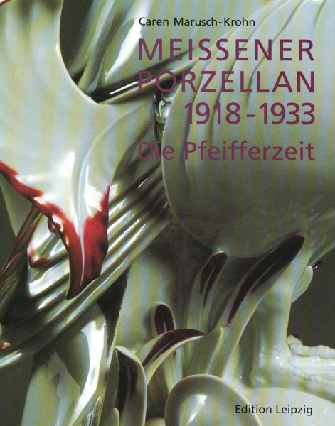Meissener Porzellan 1918-1933 - Die Pfeifferzeit