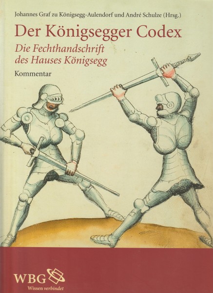 Der Königsegger Codex. Die Fechthandschrift des Hauses Königsegg.