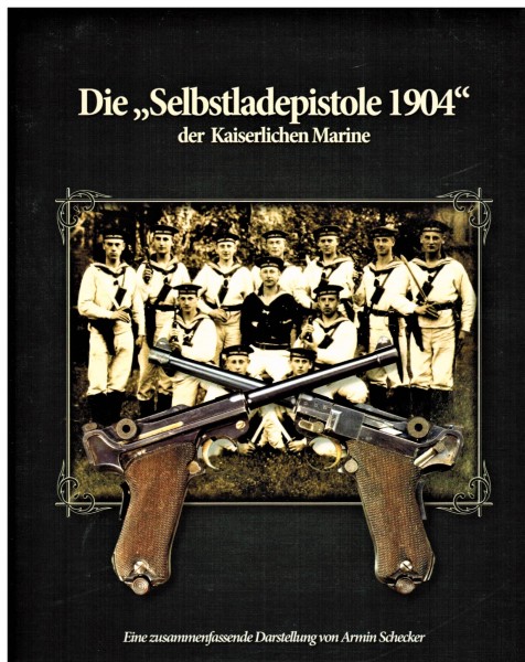 Die "Selbstladepistole 1904" der Kaiserlichen Marine.