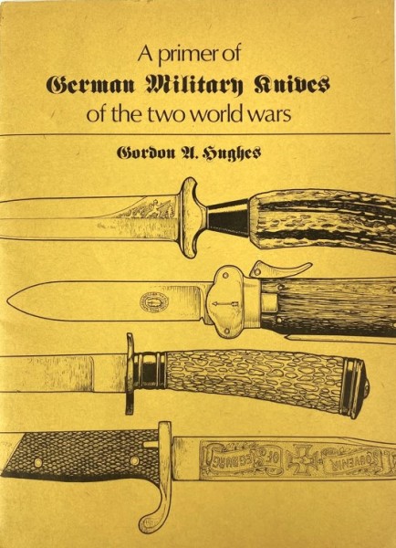 A Primer of German Military Knives of the Two World Wars.