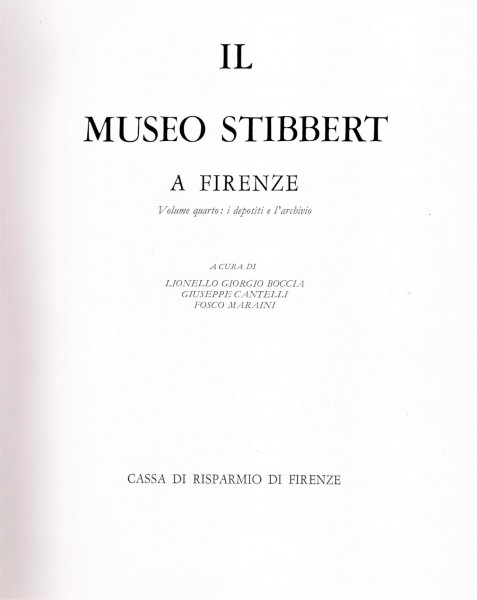 Il Museo Stibbert a Firenze. Volume quarto: i depositi e l`archivio. 2 Bände