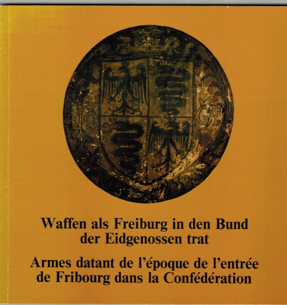 Waffen als Freiburg in den Bund der Eidgenossen trat
