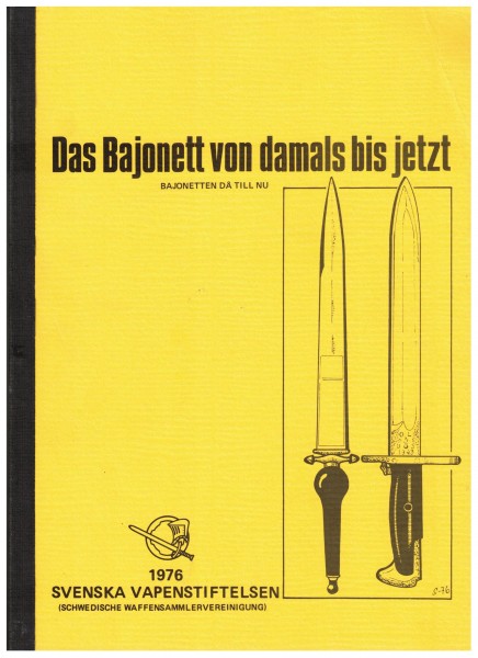 Das Bajonett von damals bis jetzt. Bajonetten da till nu.