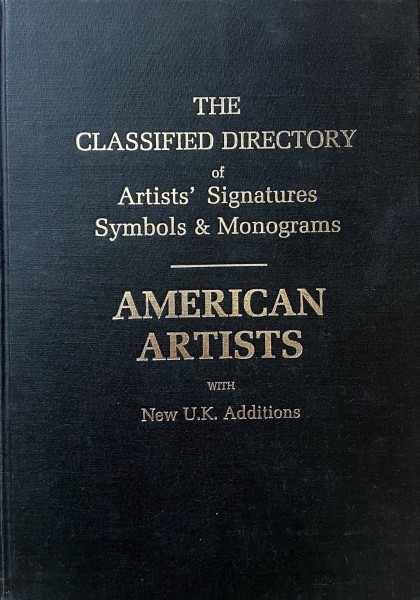 The Classified Directory of Artists Signatures Symbols & Monograms - American Artists. Ausgabe 1987
