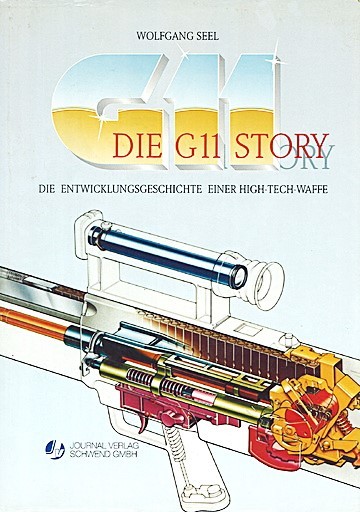 Die G 11 Story. Die Entwicklungsgeschichte einer High-Tech-Waffe.