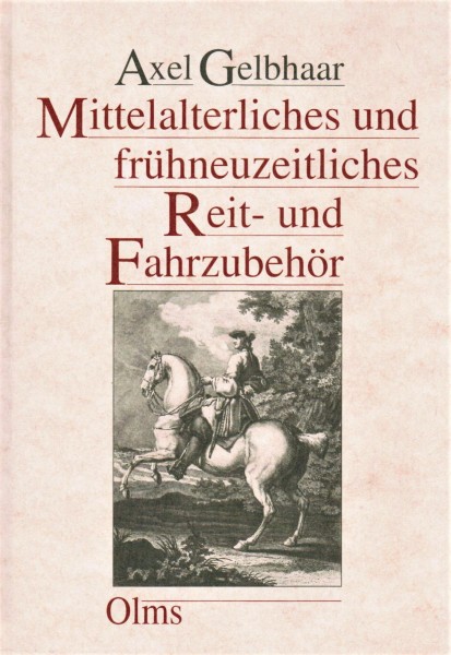Mittelalterliches und frühneuzeitliches Reit- und Fahrzubehör (Documenta Hippologica).