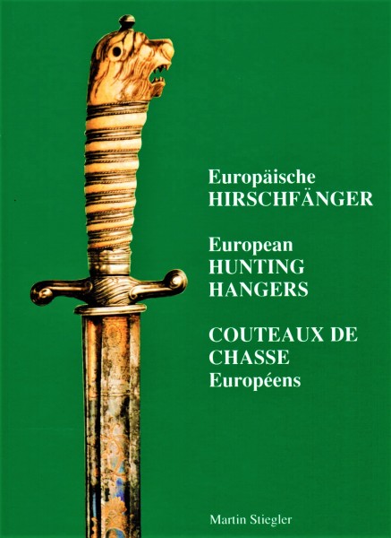 Europäische Hirschfänger. European Hunting Hangers. Couteaux de Chasse Europeens.