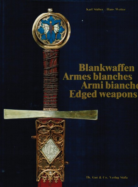 Blankwaffen Armes blanches Armi bianche Edged weapons. Festschrift Hugo Schneider zum 65.Geburtstag