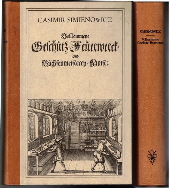 Vollkommene Geschütz-Feuerwerck- und Büchsenmeisterey-Kunst