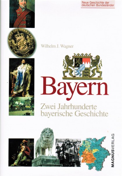 Bayern. Zwei Jahrhunderte bayerische Geschichte