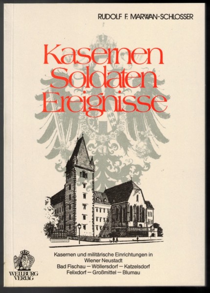 Kasernen Soldaten Ereignisse. Kasernen und militärische Einrichtungen in Wiener Neustadt