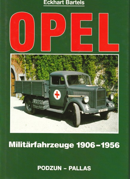 Opel. Militärfahrzeuge 1906 - 1956.