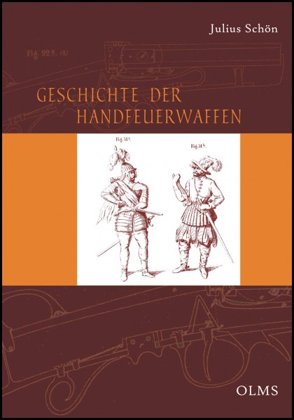 Geschichte der Handfeuerwaffen: Eine Darstellung des Entwicklungsganges der Handfeuerwaffen