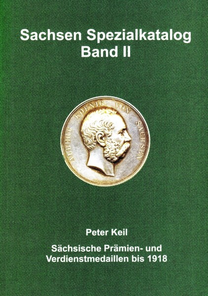 Sachsen Spezialkatalog Band 2 - Sächsische Prämien- und Verdienstmedaillen bis 1918