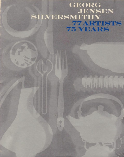 GEORG JENSEN Silversmithy - 77 artists 75 years
