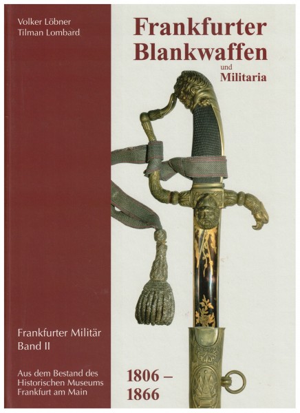 Frankfurter Blankwaffen und Militaria 1806 - 1866