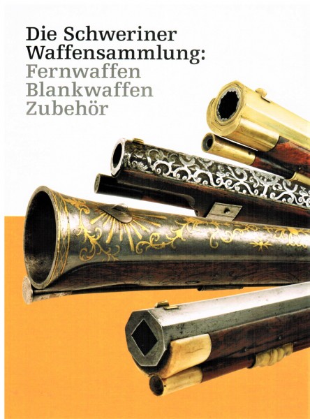 Die Schweriner Waffensammlung, Rückgabe und Verlust, Fernwaffen, Blankwaffen, Zubehör; 2 Bände