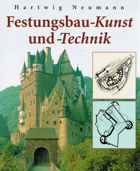 Festungsbaukunst und -Technik. Deutsche Wehrbauarchitektur vom XV. bis XX. Jahrhundert.