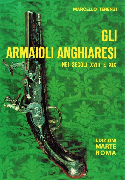 Gli Armaioli Anghiaresi nei secoli XVIII e XIX.