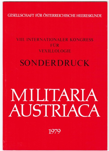 Militaria Austriaca 1979 VIII. Int. Kongress für Vexillologie. Gesellschaft für österreichische Heer