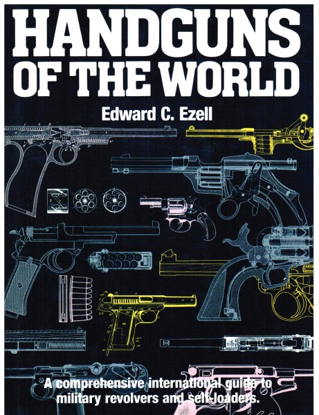 Handguns of the World. - Edward C. Ezell