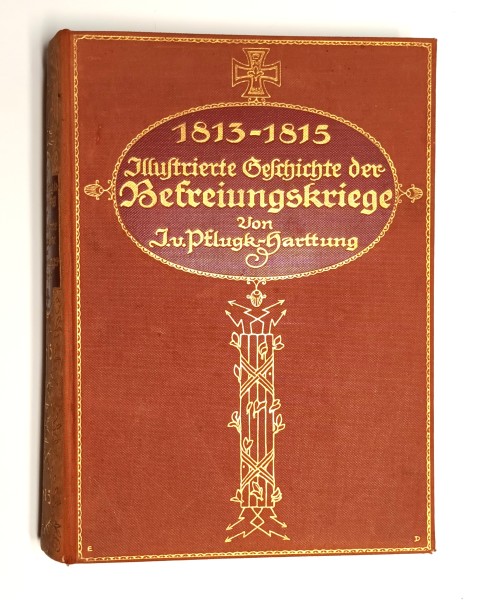 1813-1815 Illustrierte Geschichte der Befreiungskriege. Ein Jubiläumswerk zur Erinnerung