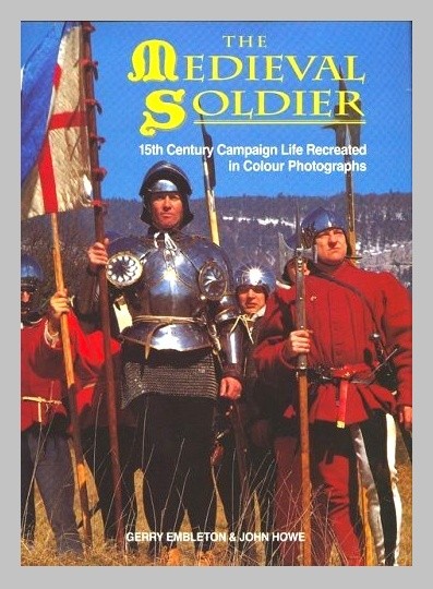 The Medieval Soldier: 15th Century Campaign Life Recreated in Colour Photographs
