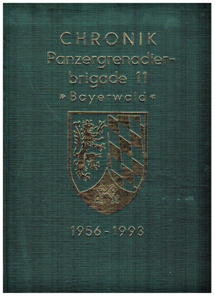 Chronik Panzergrenadier- Brigade 11. Bayerwald 1956-1993