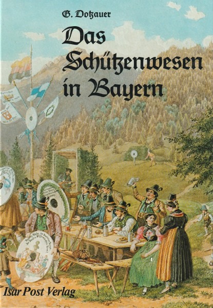 Das Schützenwesen in Bayern