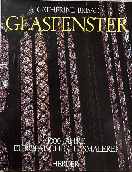 Glasfenster 1000 Jahre europäische Glasmalerei
