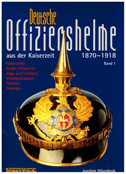 Deutsche Offiziershelme aus der Kaiserzeit 1870-1918 - Band 1