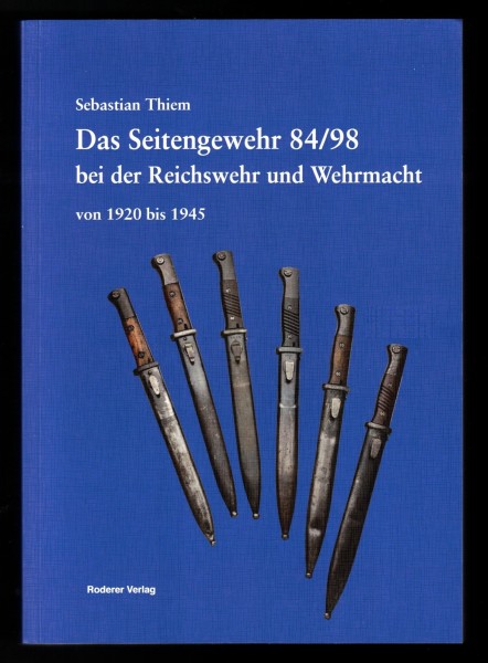 Das Seitengewehr 84/98 bei der Reichswehr und Wehrmacht von 1920 bis 1945