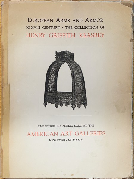 European Arms and Armor XI-XVIII Century The Collection of Henry Griffith Keasbey