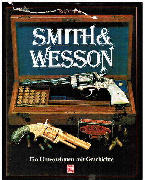 Smith & Wesson. Ein Unternehmen mit Geschichte. - Roy G. Jinks