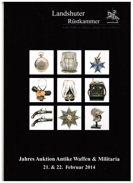Katalog Auktion 21. & 22. Februar 2014 Antike Waffen & Militaria