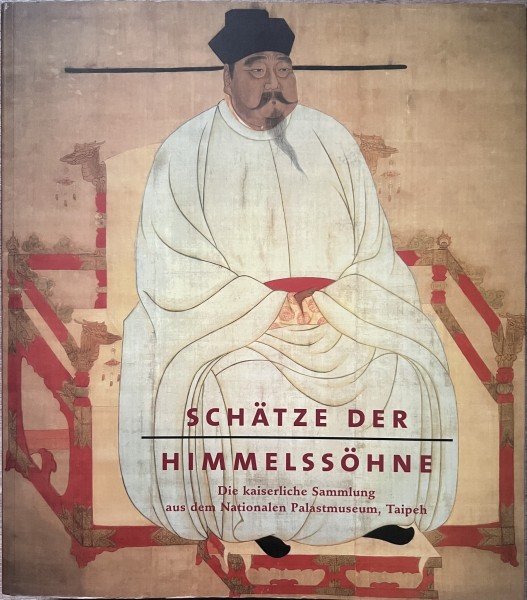 Schätze der Himmelssöhne - Die kaiserliche Sammlung aus dem Nationalen Pastastmuseum, Taipeh