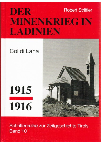Der Minenkrieg in Ladinien 1915-1916. Col di Lana.